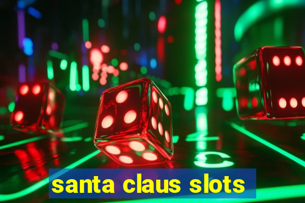 santa claus slots