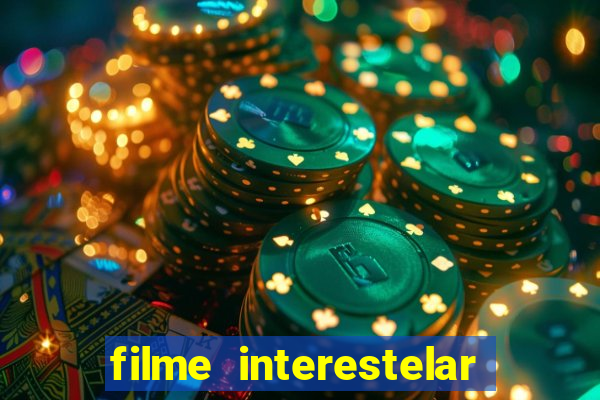 filme interestelar completo dublado