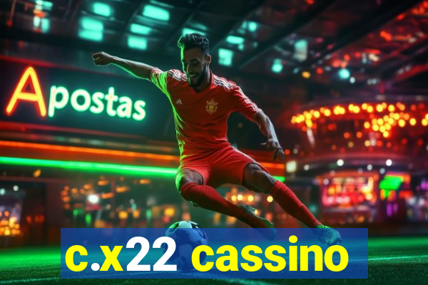 c.x22 cassino