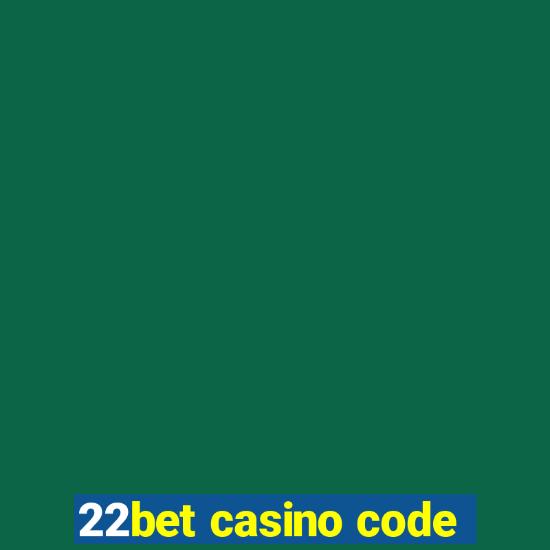 22bet casino code