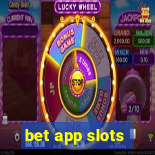 bet app slots