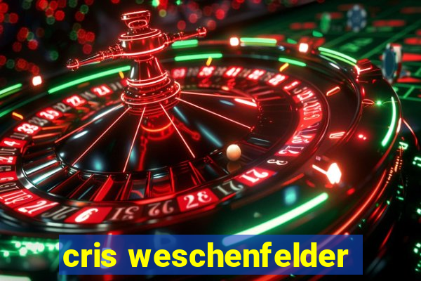 cris weschenfelder