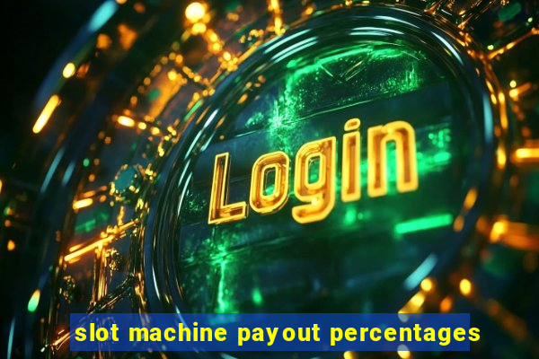 slot machine payout percentages