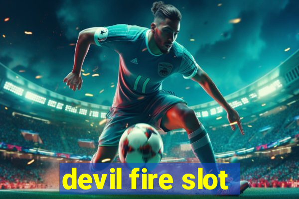 devil fire slot