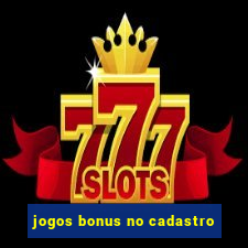 jogos bonus no cadastro