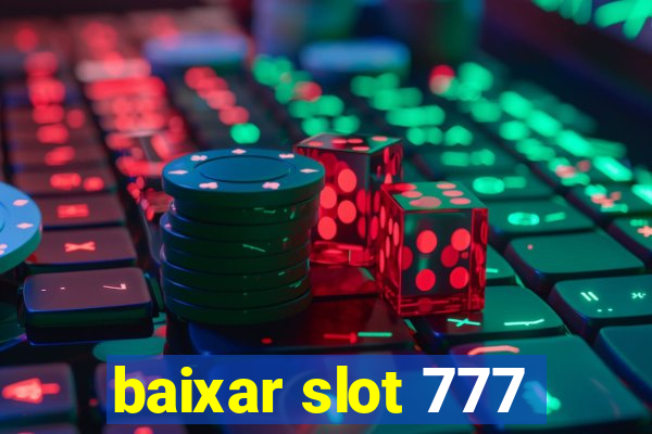 baixar slot 777