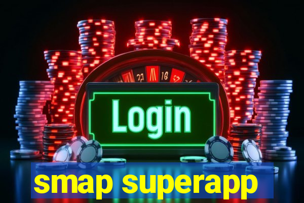 smap superapp