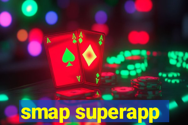 smap superapp