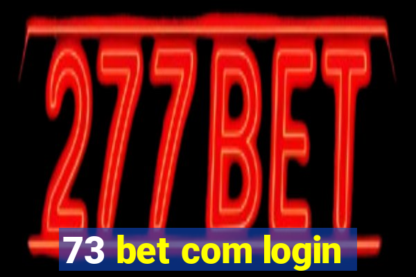 73 bet com login