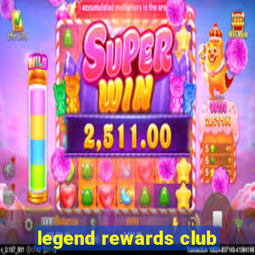 legend rewards club