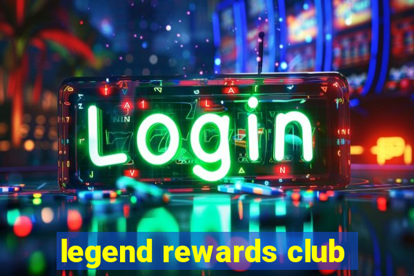 legend rewards club