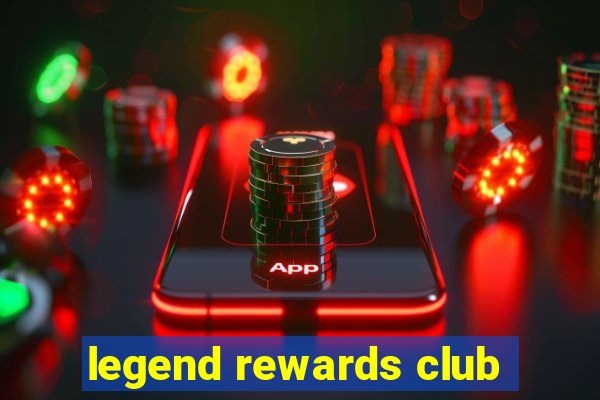 legend rewards club