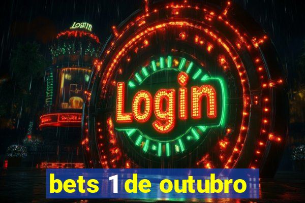 bets 1 de outubro