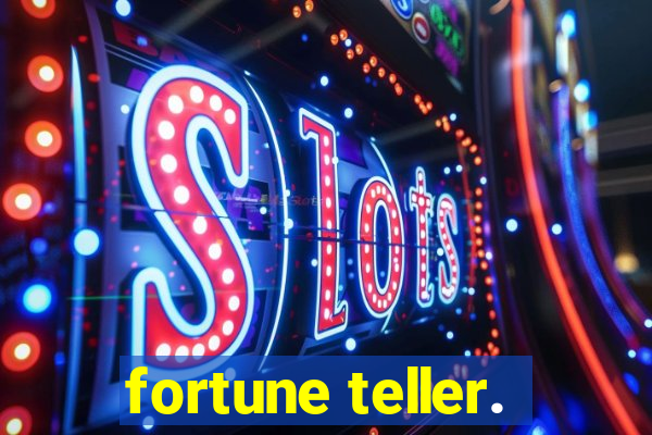 fortune teller.