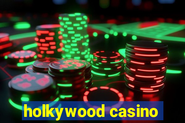 holkywood casino