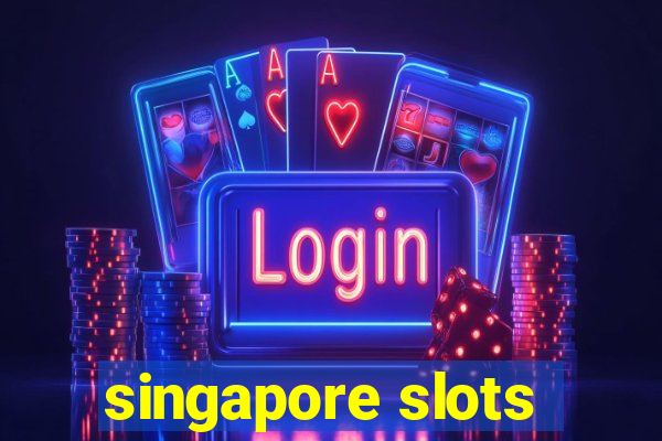 singapore slots