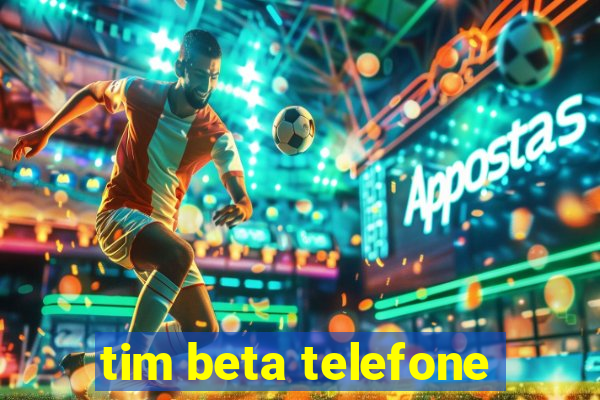 tim beta telefone