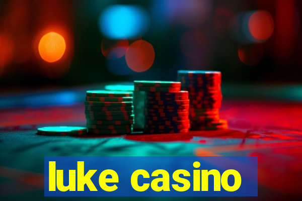 luke casino