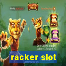 racker slot