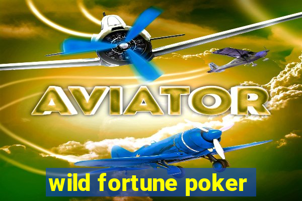 wild fortune poker