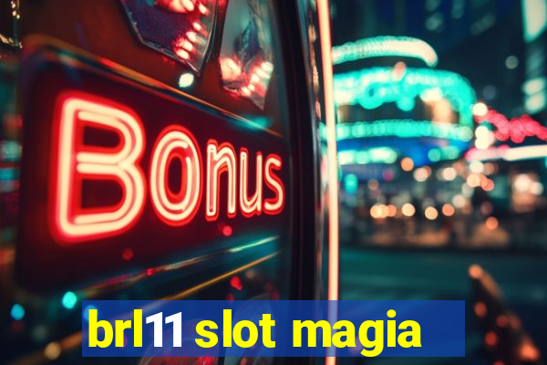 brl11 slot magia