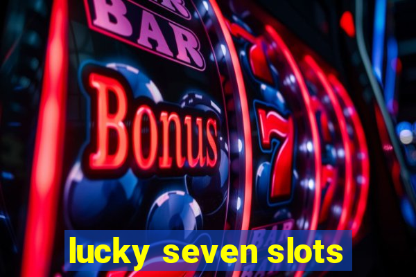 lucky seven slots