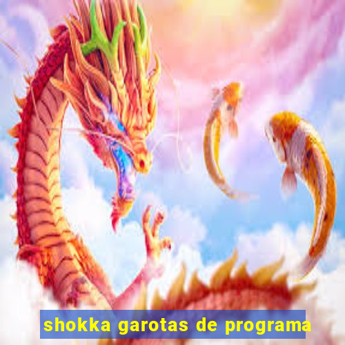 shokka garotas de programa