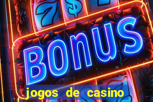 jogos de casino com bonus