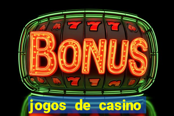 jogos de casino com bonus