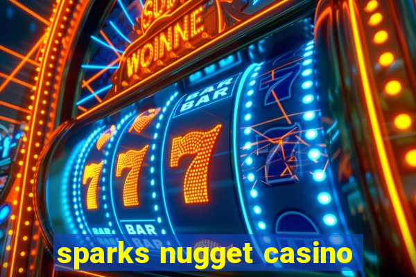 sparks nugget casino