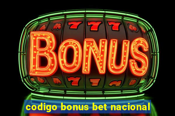 codigo bonus bet nacional