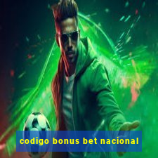 codigo bonus bet nacional