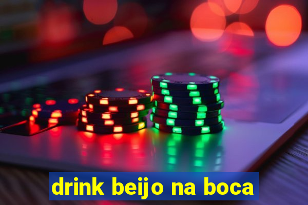 drink beijo na boca