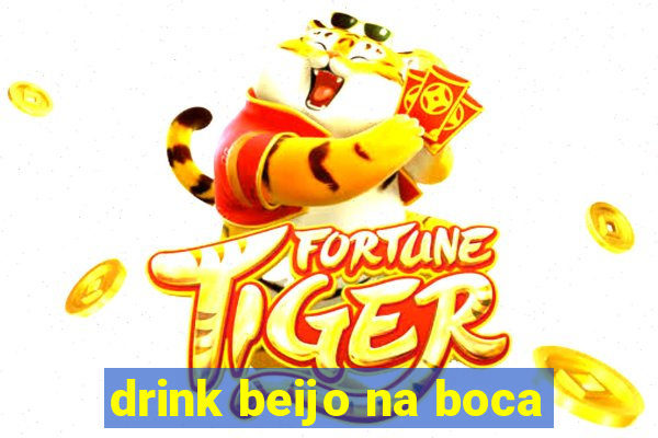 drink beijo na boca