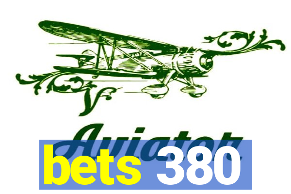 bets 380