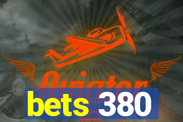 bets 380