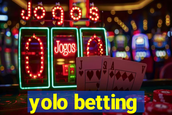 yolo betting