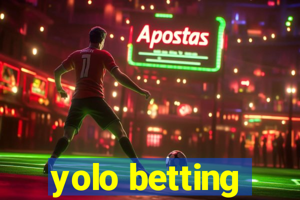 yolo betting