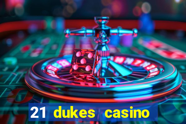 21 dukes casino 100 free spins