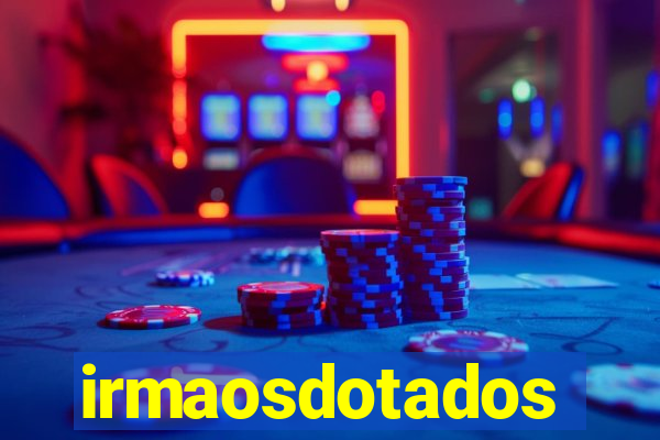 irmaosdotados