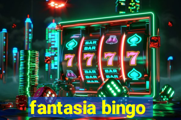 fantasia bingo