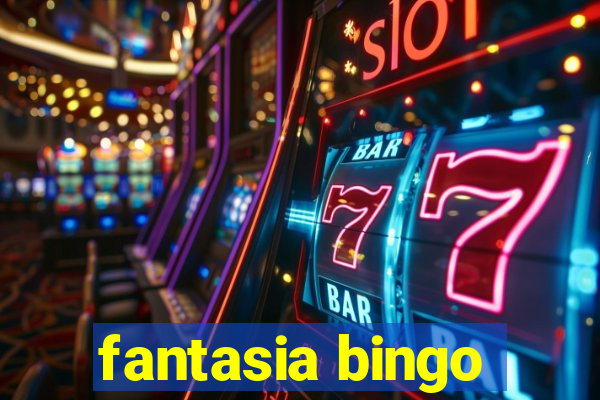 fantasia bingo