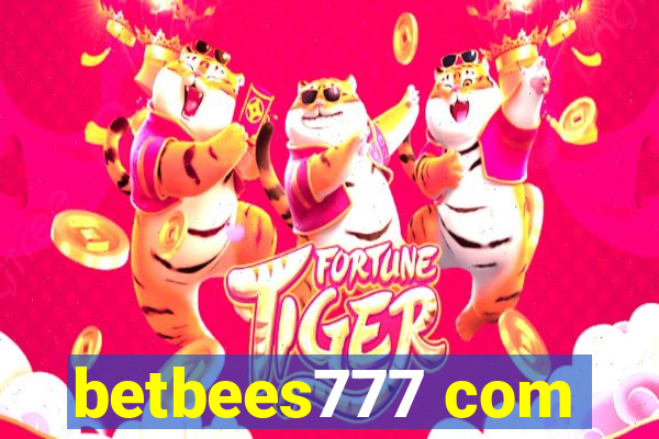 betbees777 com