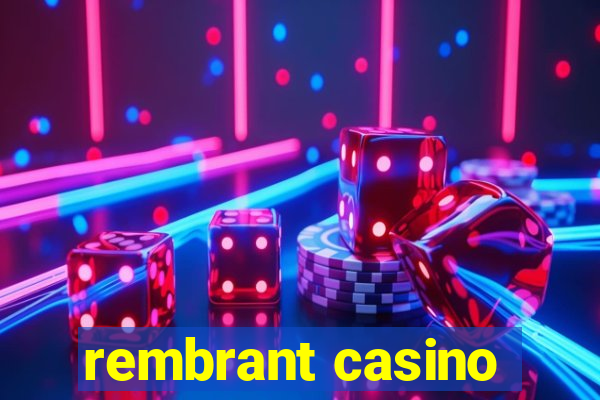 rembrant casino