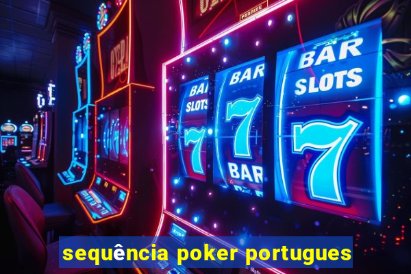 sequência poker portugues