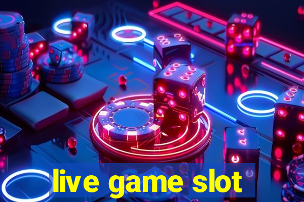 live game slot