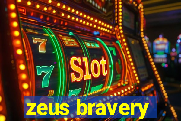 zeus bravery