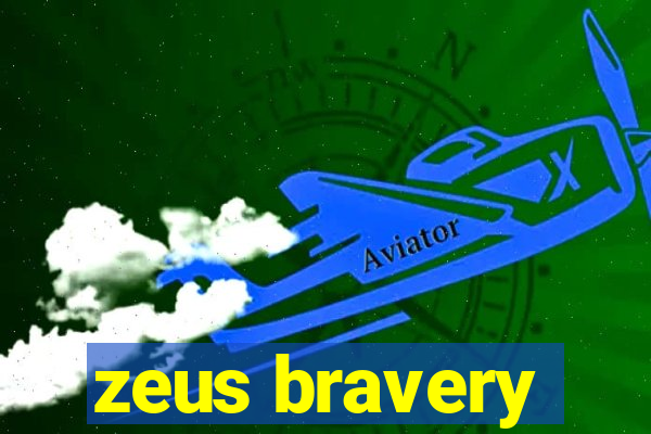 zeus bravery