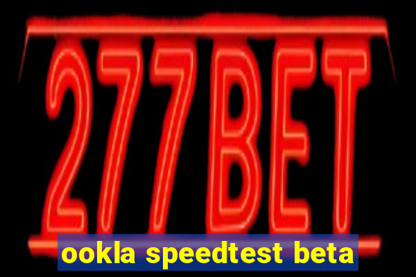 ookla speedtest beta