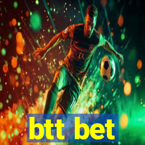 btt bet